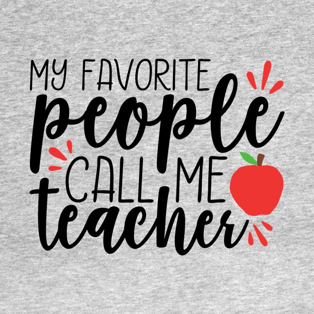 My Favorite People Call Me Teacher by roamfree